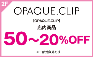 【OPAQUE.CLIP】